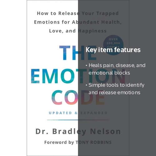 The Emotion Code, Updated and Expanded Edition, Dr Bradley Nelson