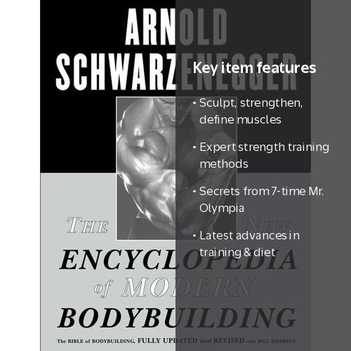 Arnold Schwarzenegger, The New Encyclopedia of Modern Bodybuilding