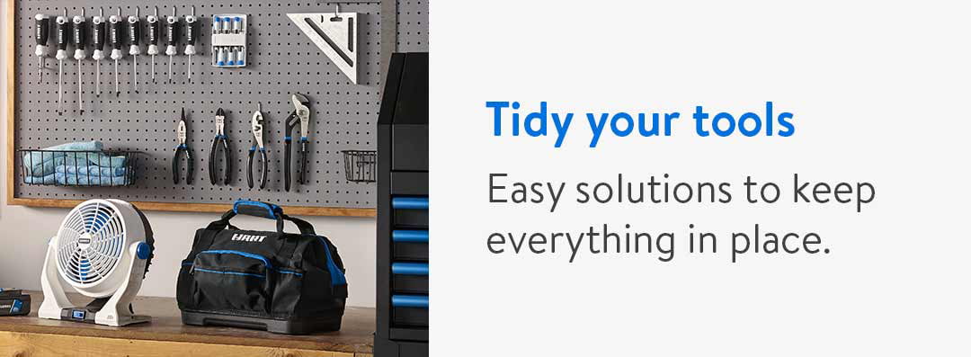 Tidy your tools. Easy solutions to keep everything in place.