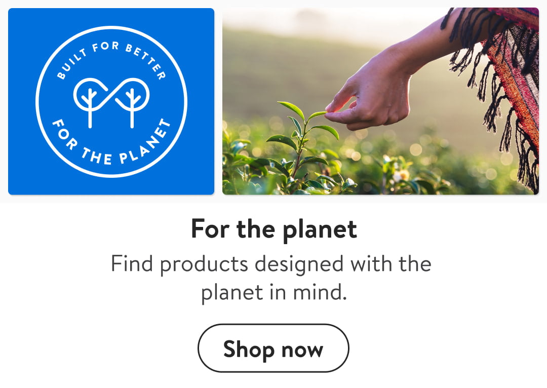  For the planet Find products designed with the planet in mind. 