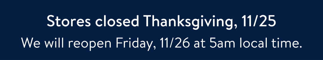 Stores closed Thanksgiving, 11/25