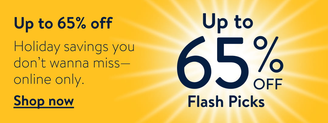 Up to 65% off Up to Holiday savings you o dont wanna miss 0O online only. OB Shop now Flash Picks 