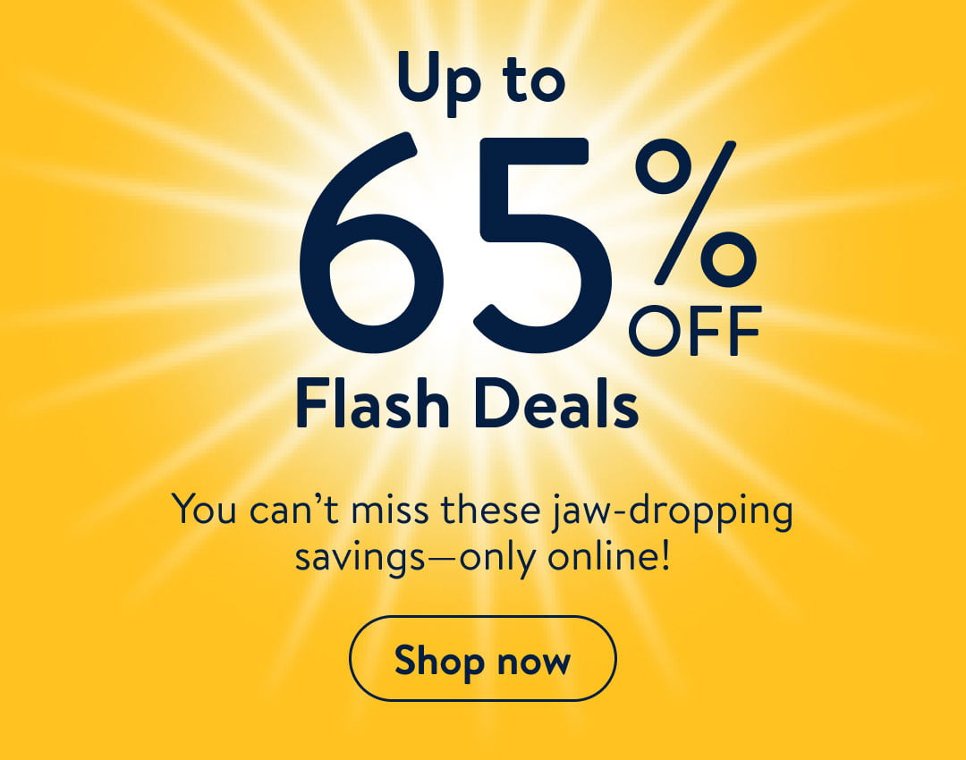Up to ES!ESSa O OFF Flash Deals You cant miss these jaw-dropping savingsonly online! 