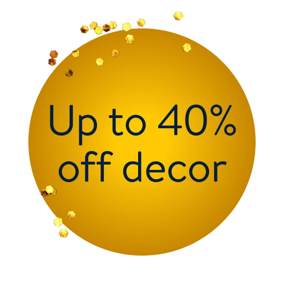 Up to 40% off decor 