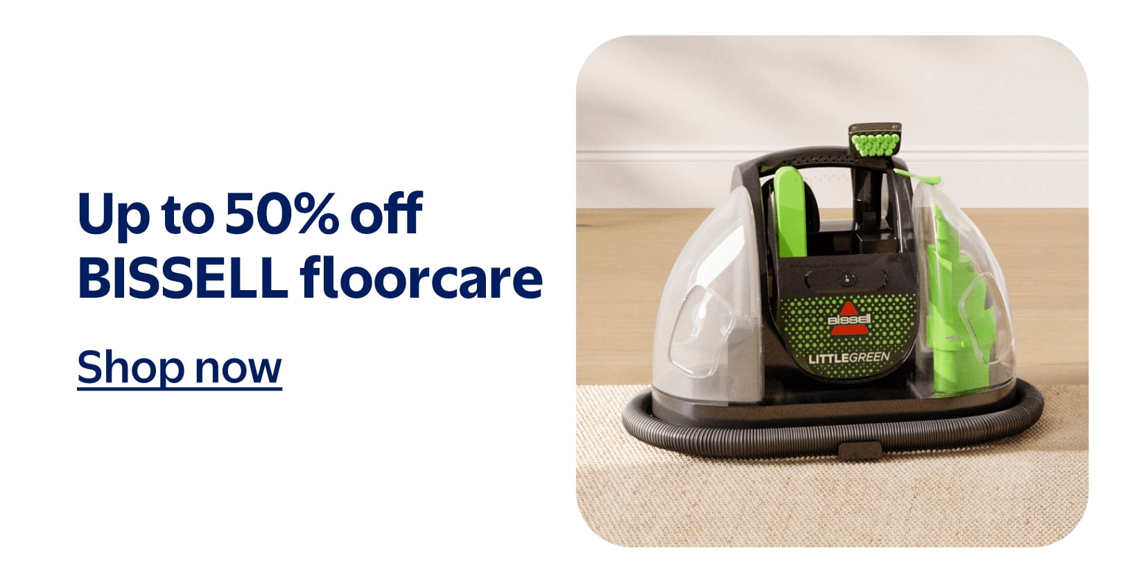 Up to 50% off BISSELL floorcare