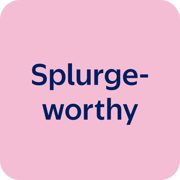 Splurge-worthy