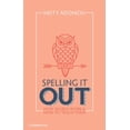 Spelling It Out: How Words Work and How to Teach Them Paperback ...