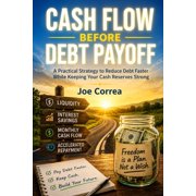 0% Apr, Balance Transfers & Debt Cash Flow Before Debt Payoff How to Reduce Debt Without Leaving Yourself Financially Vulnerable, Book 7, Paperback