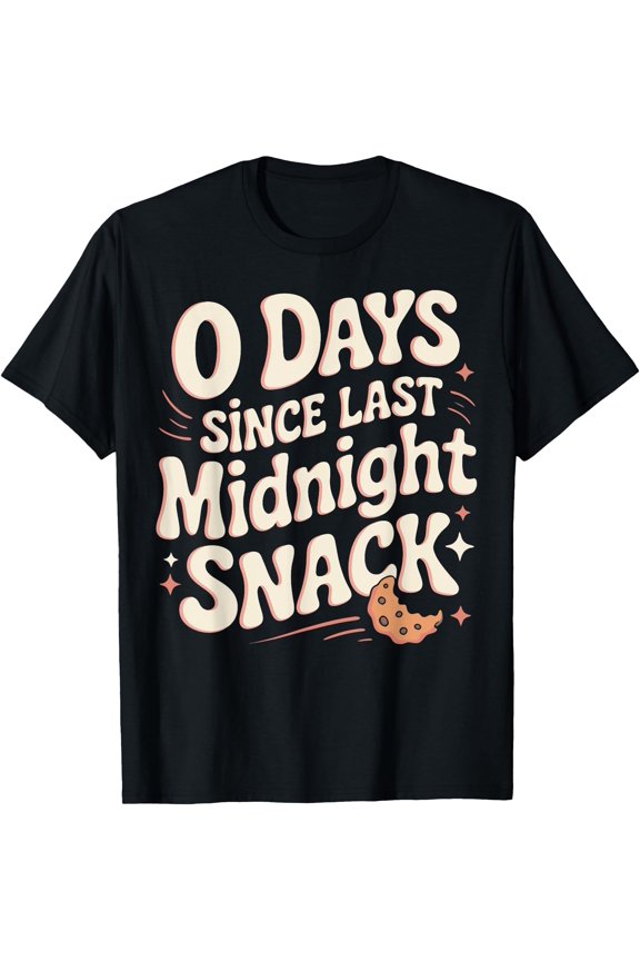 0 Days Since Last Midnight Snack Meme T-Shirt
