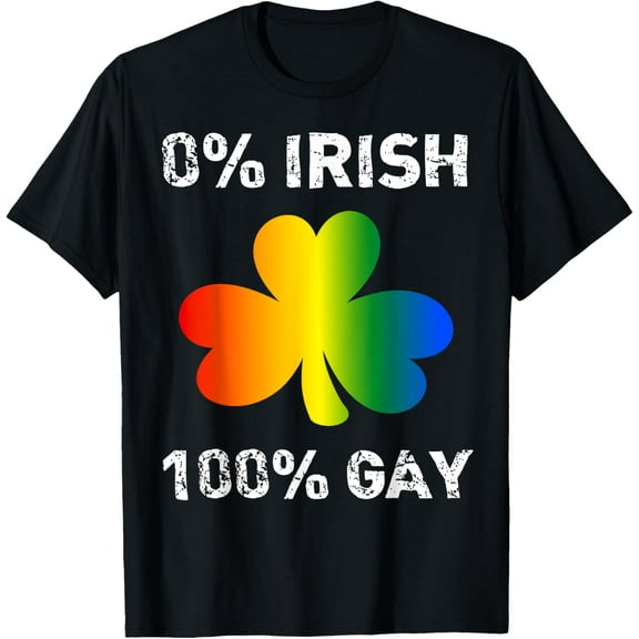 0% Irish 100% Gay Funny St. Saint Patrick's Day T-Shirt T-Shirt