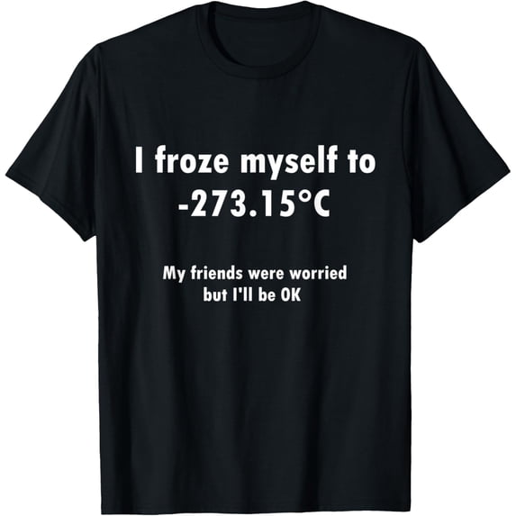 0 Kelvin Physicist Physics Science Nerd Gift Teacher -273.15 T-Shirt