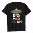 thumbnail image 1 of 0% Mexican Cinco De Mayo Fiesta Sombrero Funny T-Shirt, 1 of 5
