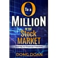 thumbnail image 1 of 0 To a Million in the Stock Market: Journey to Financial Freedom (Paperback), 1 of 1