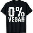 thumbnail image 1 of 0% Vegan Meat Eater BBQ Barbecue Grilling Meat Smoker Grill T-Shirt, 1 of 4