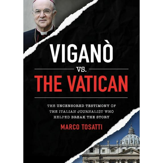0: Vigano Vs the Vatican: The Uncensored Testimony of the Italian Journalist Who Helped Break the Story (Paperback)