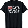 thumbnail image 1 of 00 (Zero) Days without a bad dad joke - Father's Day T-Shirt, 1 of 3