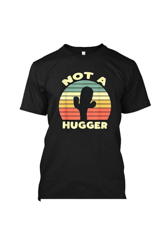 0001415 NEW Not A Hugger Funny T-SHIRT BLACK FOR MEN AND WOMEN