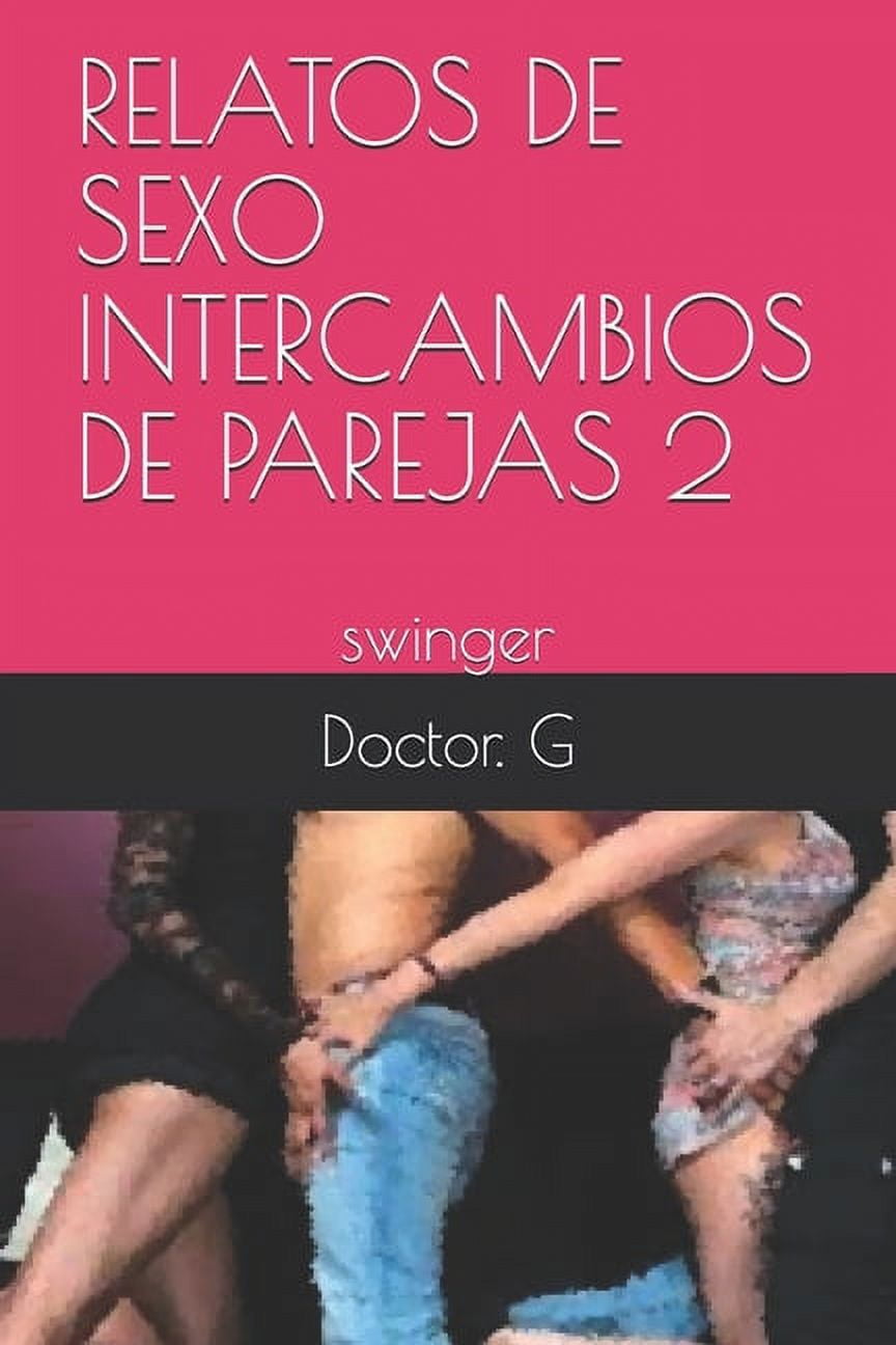 002 Relatos de Sexo Intercambios de Parejas 2 swinger (Series #2) (Paperback)