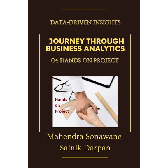 Business Analytics Executive Programme - 04 Business Analytics learning - Hands on Project: Data-Driven Insights: Comprehensive Learning Experience at IIM, (Paperback)