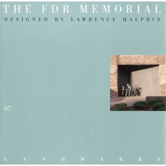 Pre-Owned 07 the FDR Memorial: Designed by Lawrence Halprin (Paperback) 1888931116 9781888931112