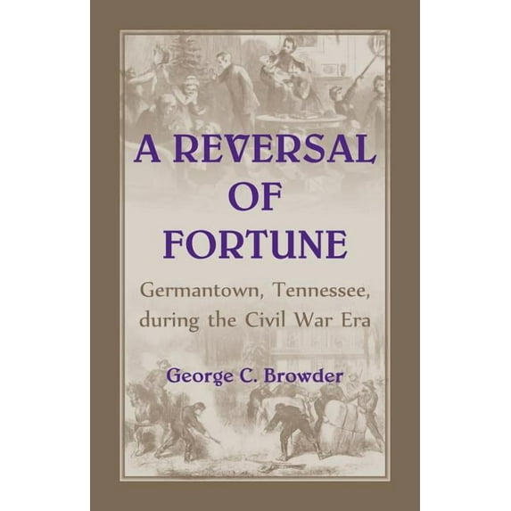 Germantown, Tennessee, during the Civil War Era (Paperback) by George C Browder