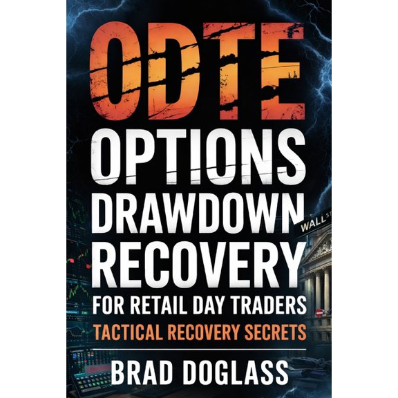 0DTE Options Drawdown Recovery for Retail Day Traders: Tactical Recovery Secrets, (Paperback)