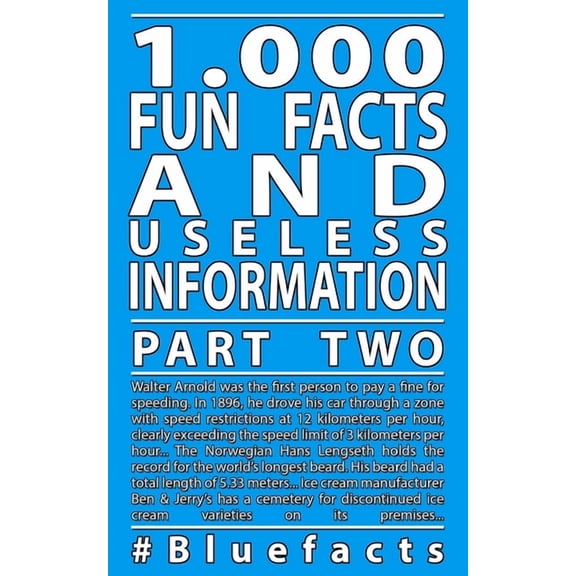 Bluefacts 1,000 Fun Facts and useless information Part 2: #Bluefacts, Book 2, (Paperback)