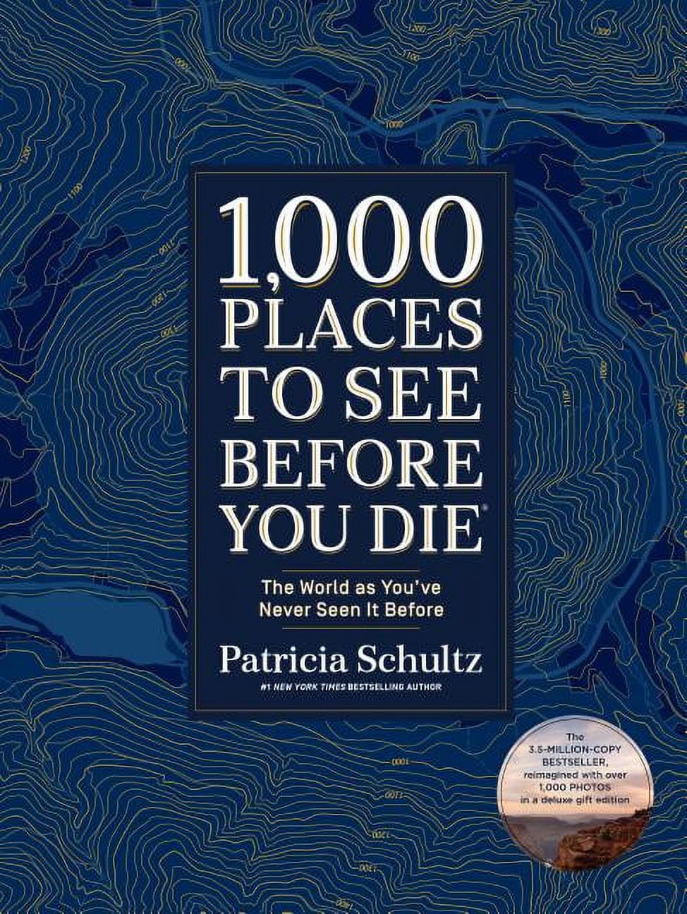 PATRICIA SCHULTZ 1,000 Places to See Before You Die (Illustrated Ed.) - Hardcover