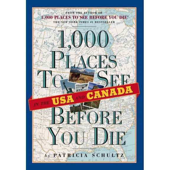 Pre-Owned 1,000 Places to See in the U.S.A. & Canada Before You Die (Hardcover) 0761147381 9780761147381