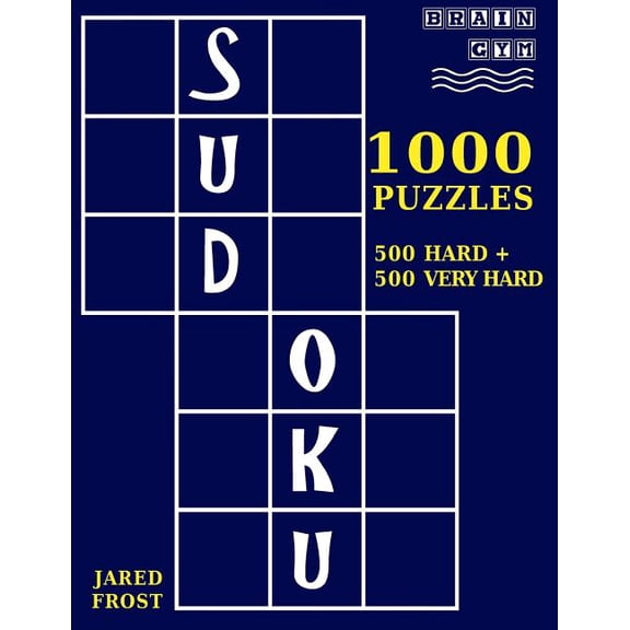 1,000 Sudoku Puzzles, 500 Hard and 500 Very Hard: A Brain Gym Series Sudoku Puzzle Book