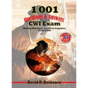 DAVID RAMON QUINONEZ 1,001 Questions & Answers for the CWI Exam : Welding Metallurgy and Visual Inspection Study Guide (Edition 1) (Paperback)