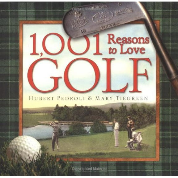 Pre-Owned 1,001 Reasons to Love Golf (Hardcover) 1584793112 9781584793113
