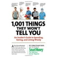 thumbnail image 1 of Pre-Owned 1,001 Things They Won't Tell You: An Insider’s Guide to Spending, Saving, and Living Wisely (Paperback) 0761151370 9780761151371, 1 of 1