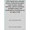 thumbnail image 1 of Pre-Owned 1,001 logical laws, accurate axioms, profound principles, trusty truisms, homey homilies, colorful corollaries, quotable quotes, and rambunctious rum... (Hardcover) 0385140878 9780385140874, 1 of 1