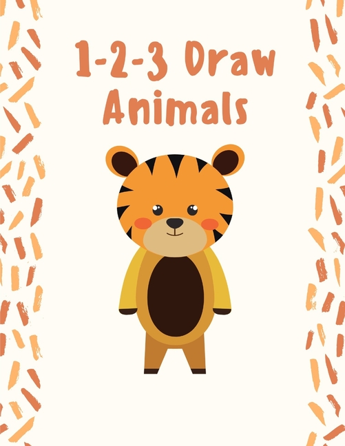 1-2-3 Draw Animals : How to Draw Animals Book, How to Draw Animals Step by Step, Learn to Draw Animals Art Book, How to Draw Cute Animals Book, How to Draw Animals Books for Adults (Paperback) - image 1 of 1