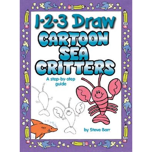 Pre-Owned 1-2-3 Draw Cartoon Sea Critters (Paperback) by Steve Barr