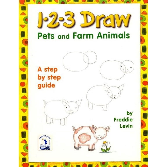 1 2 3 Draw Pets and Farm Animals: A step by step drawing guide for young artists, (Paperback)