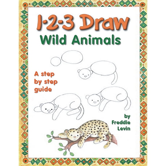 1-2-3 Draw Wild Animals