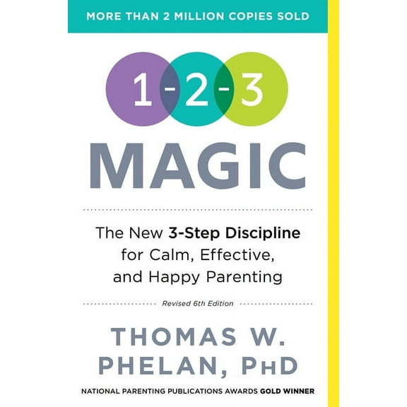 1-2-3 Magic: 3-Step Discipline for Calm, Effective, and Happy Parenting, (Paperback)