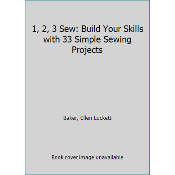 Pre-Owned 1, 2, 3 Sew: Build Your Skills with 33 Simple Sewing Projects [With Pattern(s)] (Spiral-bound) 0811876497 9780811876490