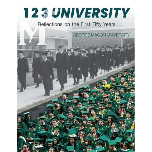 1 2 3 University : Reflections on the First Fifty Years of George Mason University (Paperback)