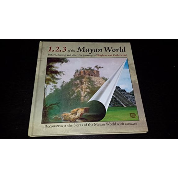 Pre-Owned 1,2,3 of the Mayan World: Before, During, and After the Journeys of Stephens and Catherwood (Hardcover) 9706054618 9789706054616