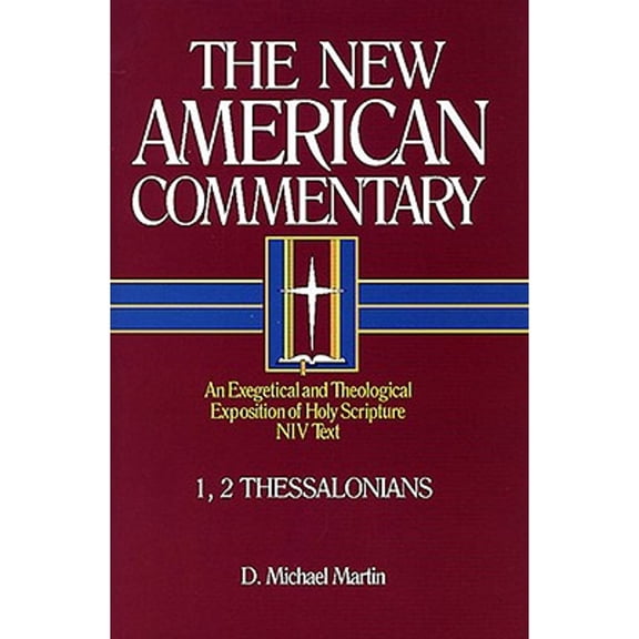 Pre-Owned 1, 2 Thessalonians: An Exegetical and Theological Exposition of Holy Scripture Volume 33 (Hardcover) 0805401334 9780805401332