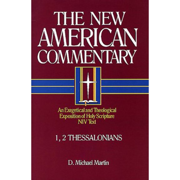 Pre-Owned 1, 2 Thessalonians: An Exegetical and Theological Exposition of Holy Scripture Volume 33 (Hardcover) 0805401334 9780805401332