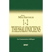 1 & 2 Thessaloniciens the MacArthur New Testament Commentary - 1 & 2 Thessalonicians Paperback