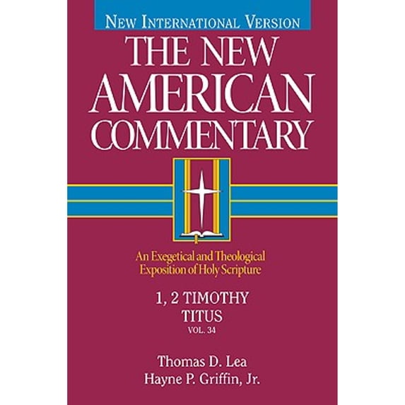 Pre-Owned 1, 2 Timothy, Titus: An Exegetical and Theological Exposition of Holy Scripture Volume 34 (Hardcover) 0805401342 9780805401349