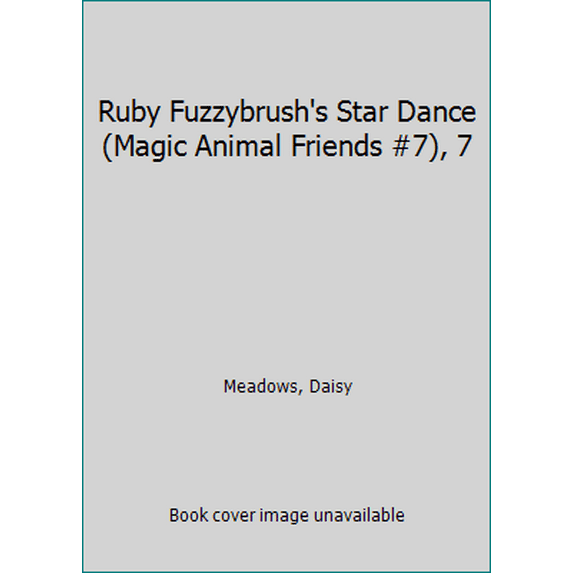 Pre-Owned Ruby Fuzzybrush's Star Dance (Magic Animal Friends #7), 7 (Paperback) 0545907454 9780545907453