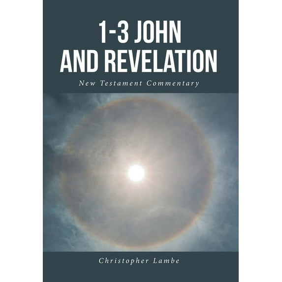 1-3 John and Revelation; New Testament Commentary