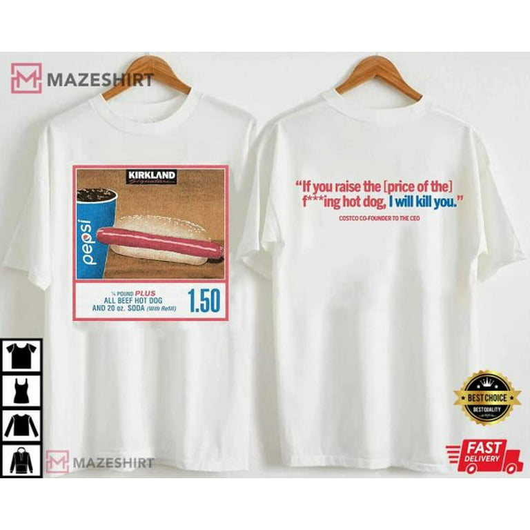 1.50 Costco Hot Dog &amp; Soda Combo With Quote T-Shirt - Walmart.com