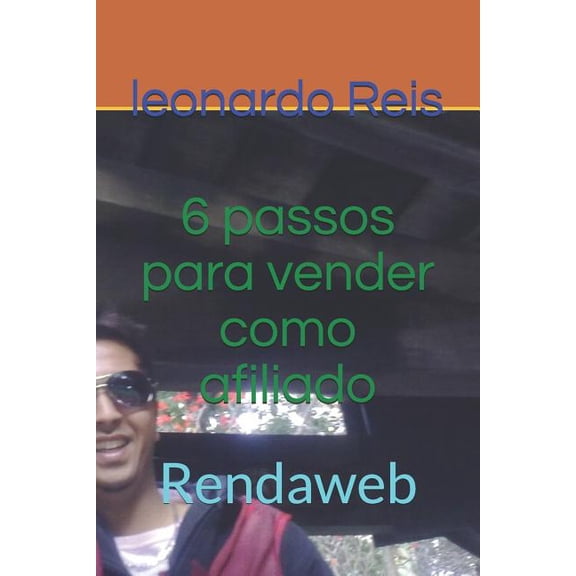 1: 6 passos para vender como afiliado: rendaweb (Paperback)